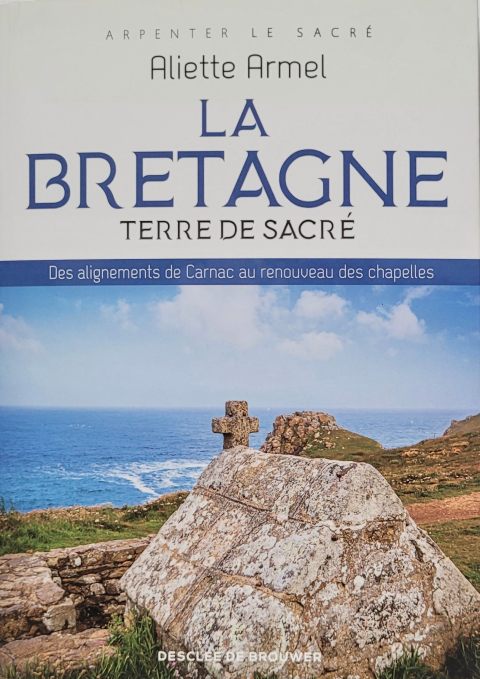 La Bretagne Terre de Sacré | Aliette Armel