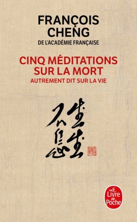 François Cheng - Méditations sur la mort | Aliette Armel